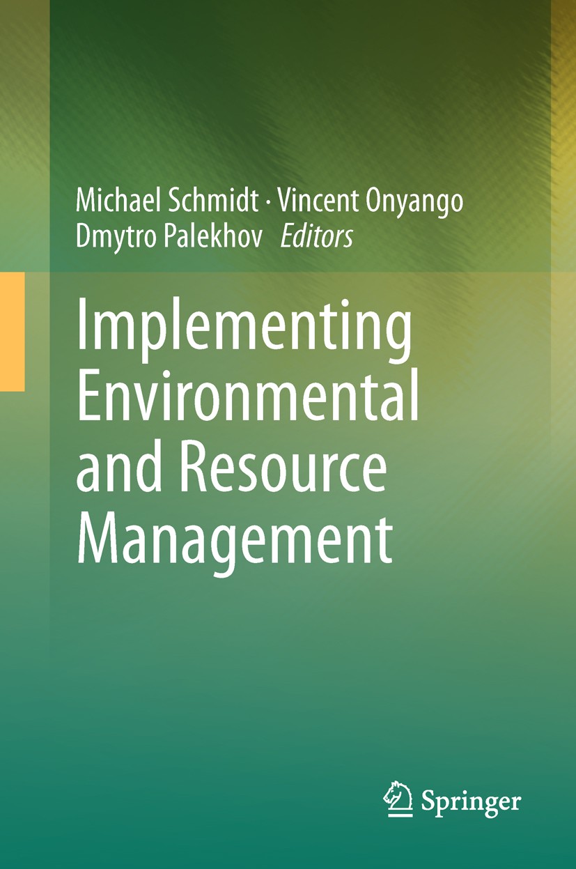 Titlebook: Implementing Environmental and Resource Management; Michael Schmidt,Vincent Onyango,Dmytro Palekhov Book 2011 Springer-Verlag Berlin Heide Titlebook: Implementing Environmental and Resource Management; Michael Schmidt,Vincent Onyango,Dmytro Palekhov Book 2011 Springer-Verlag Berlin Heide
