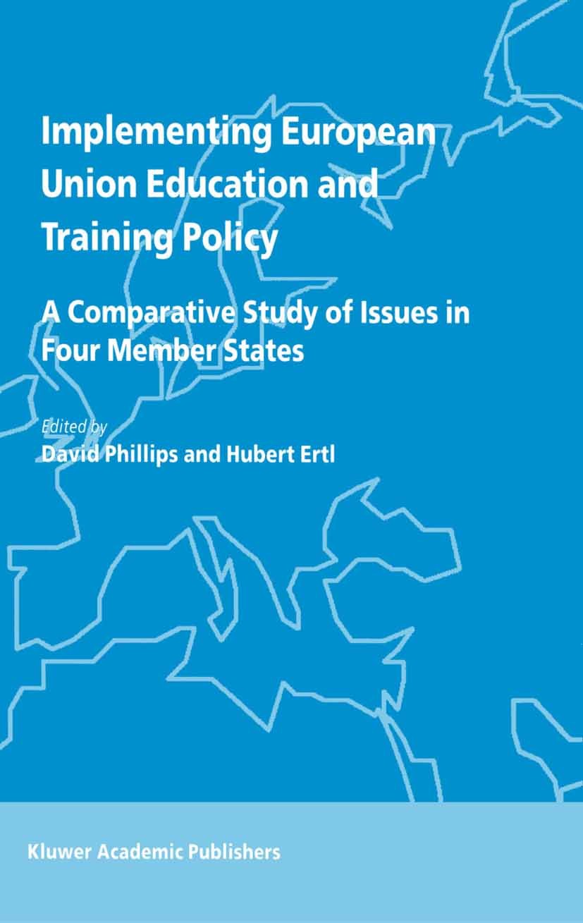 Titlebook: Implementing European Union Education and Training Policy; A Comparative Study David Phillips,Hubert Ertl Book 2003 Springer Science+Busin Titlebook: Implementing European Union Education and Training Policy; A Comparative Study David Phillips,Hubert Ertl Book 2003 Springer Science+Busin