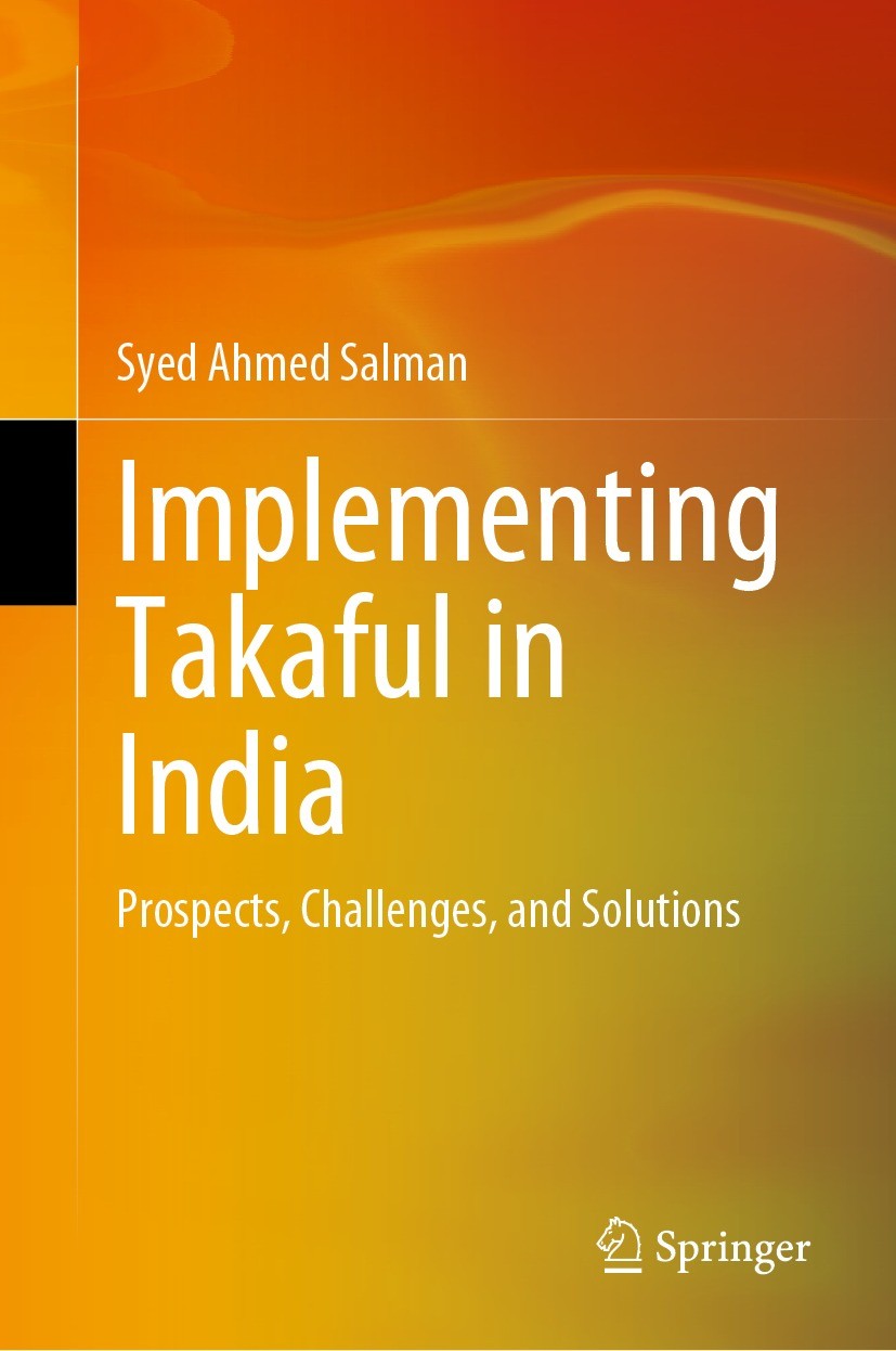 Titlebook: Implementing Takaful in India; Prospects, Challenge Syed Ahmed Salman Book 2021 The Editor(s) (if applicable) and The Author(s), under excl Titlebook: Implementing Takaful in India; Prospects, Challenge Syed Ahmed Salman Book 2021 The Editor(s) (if applicable) and The Author(s), under excl