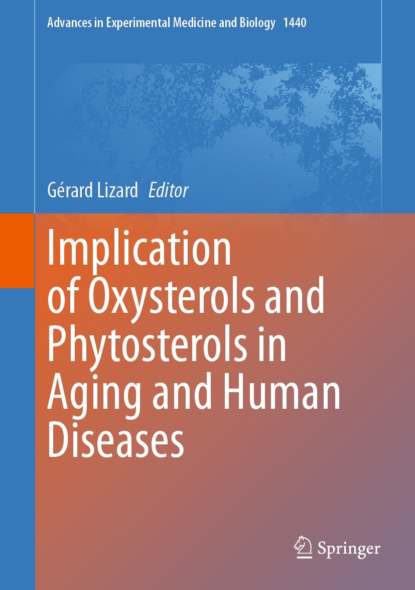 Titlebook: Implication of Oxysterols and Phytosterols in Aging and Human Diseases; Gérard Lizard Book 2024 The Editor(s) (if applicable) and The Auth Titlebook: Implication of Oxysterols and Phytosterols in Aging and Human Diseases; Gérard Lizard Book 2024 The Editor(s) (if applicable) and The Auth