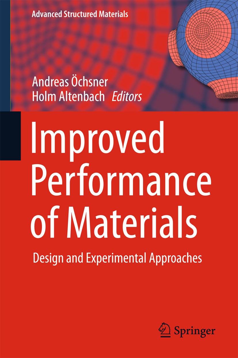 Titlebook: Improved Performance of Materials; Design and Experimen Andreas Öchsner,Holm Altenbach Book 2018 Springer International Publishing AG 2018 Titlebook: Improved Performance of Materials; Design and Experimen Andreas Öchsner,Holm Altenbach Book 2018 Springer International Publishing AG 2018