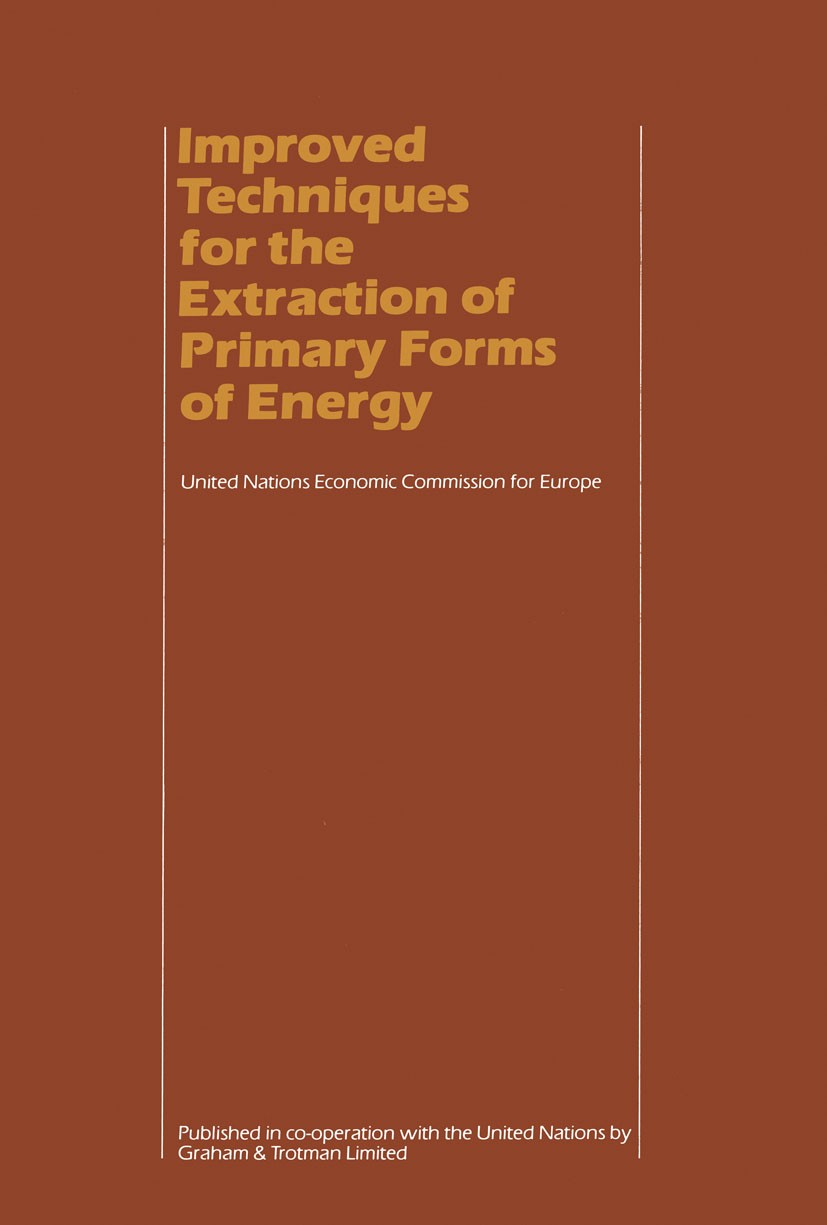 Titlebook: Improved Techniques for the Extraction of Primary Forms of Energy; A Seminar of the Uni UN Economic Commission for Europe Book 1983 The Uni Titlebook: Improved Techniques for the Extraction of Primary Forms of Energy; A Seminar of the Uni UN Economic Commission for Europe Book 1983 The Uni