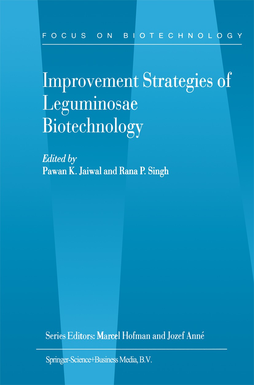 Titlebook: Improvement Strategies of Leguminosae Biotechnology; Pawan K. Jaiwal,Rana P. Singh Book 2003 Springer Science+Business Media B.V. 2003 Ass Titlebook: Improvement Strategies of Leguminosae Biotechnology; Pawan K. Jaiwal,Rana P. Singh Book 2003 Springer Science+Business Media B.V. 2003 Ass