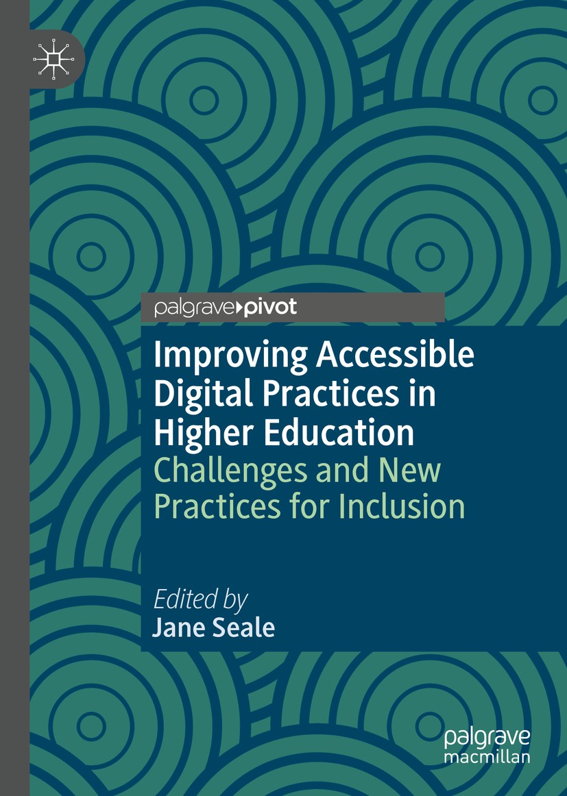 Titlebook: Improving Accessible Digital Practices in Higher Education; Challenges and New P Jane Seale Book 2020 The Editor(s) (if applicable) and The Titlebook: Improving Accessible Digital Practices in Higher Education; Challenges and New P Jane Seale Book 2020 The Editor(s) (if applicable) and The