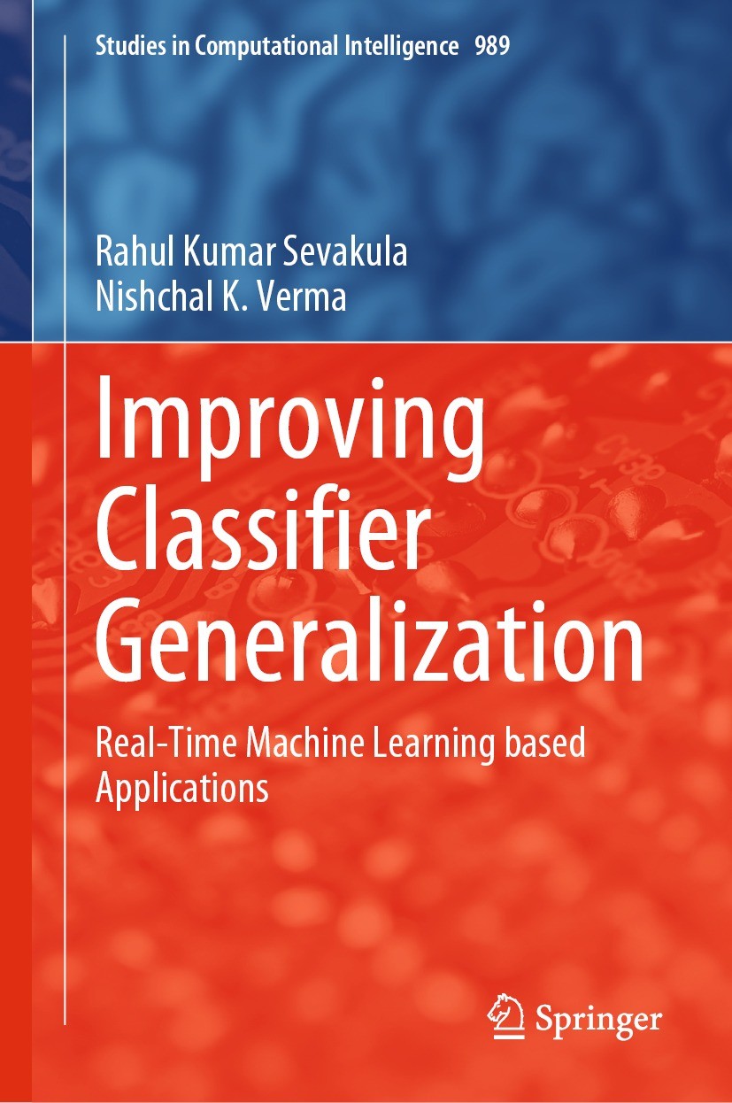 Titlebook: Improving Classifier Generalization; Real-Time Machine Le Rahul Kumar Sevakula,Nishchal K. Verma Book 2023 Springer Nature Singapore Pte Lt Titlebook: Improving Classifier Generalization; Real-Time Machine Le Rahul Kumar Sevakula,Nishchal K. Verma Book 2023 Springer Nature Singapore Pte Lt