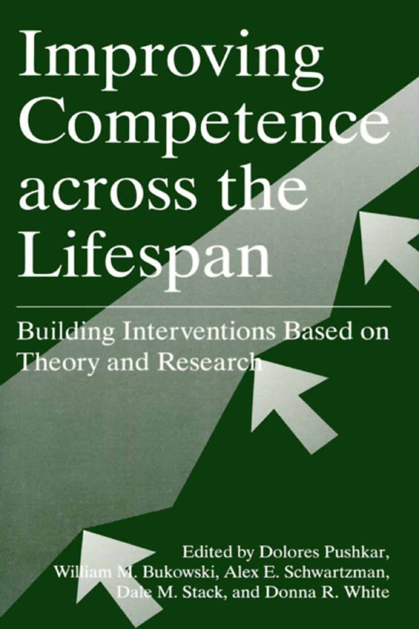 Titlebook: Improving Competence Across the Lifespan; Building Interventio Dolores Pushkar,William M. Bukowski,Donna R. White Book 2002 Springer Scienc Titlebook: Improving Competence Across the Lifespan; Building Interventio Dolores Pushkar,William M. Bukowski,Donna R. White Book 2002 Springer Scienc