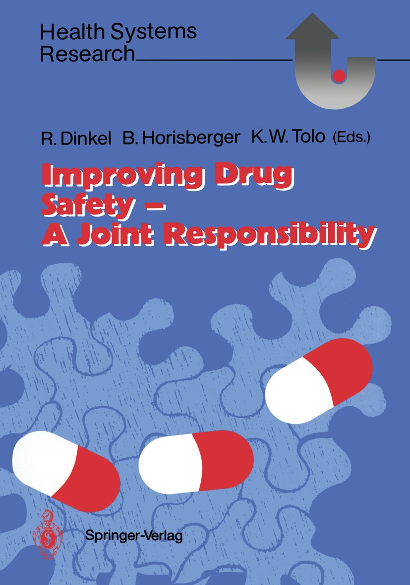 Titlebook: Improving Drug Safety — A Joint Responsibility; Rolf Dinkel,Bruno Horisberger,Kenneth W. Tolo Conference proceedings 1991 Springer-Verlag Titlebook: Improving Drug Safety — A Joint Responsibility; Rolf Dinkel,Bruno Horisberger,Kenneth W. Tolo Conference proceedings 1991 Springer-Verlag