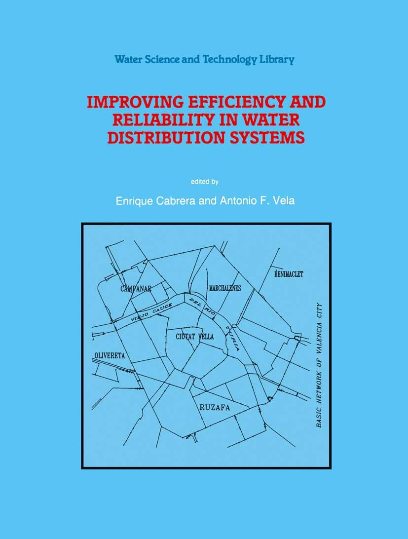 Titlebook: Improving Efficiency and Reliability in Water Distribution Systems; Enrique Cabrera,Antonio F. Vela Book 1995 Springer Science+Business Me Titlebook: Improving Efficiency and Reliability in Water Distribution Systems; Enrique Cabrera,Antonio F. Vela Book 1995 Springer Science+Business Me