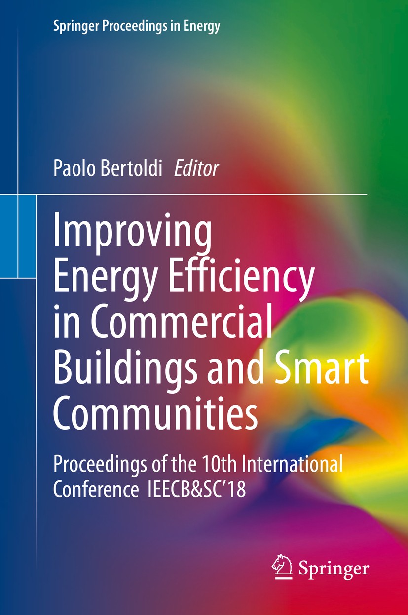 Titlebook: Improving Energy Efficiency in Commercial Buildings and Smart Communities; Proceedings of the 1 Paolo Bertoldi Conference proceedings 2020 Titlebook: Improving Energy Efficiency in Commercial Buildings and Smart Communities; Proceedings of the 1 Paolo Bertoldi Conference proceedings 2020