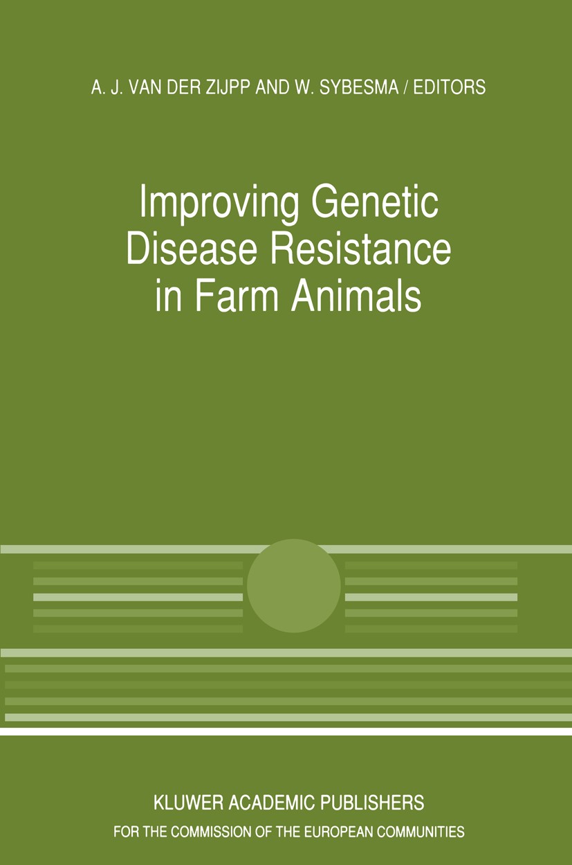 Titlebook: Improving Genetic Disease Resistance in Farm Animals; A Seminar in the Com A. J. Zijpp,W. Sybesma Book 1989 ECSC, EEC, EAEC, Brussels and L Titlebook: Improving Genetic Disease Resistance in Farm Animals; A Seminar in the Com A. J. Zijpp,W. Sybesma Book 1989 ECSC, EEC, EAEC, Brussels and L