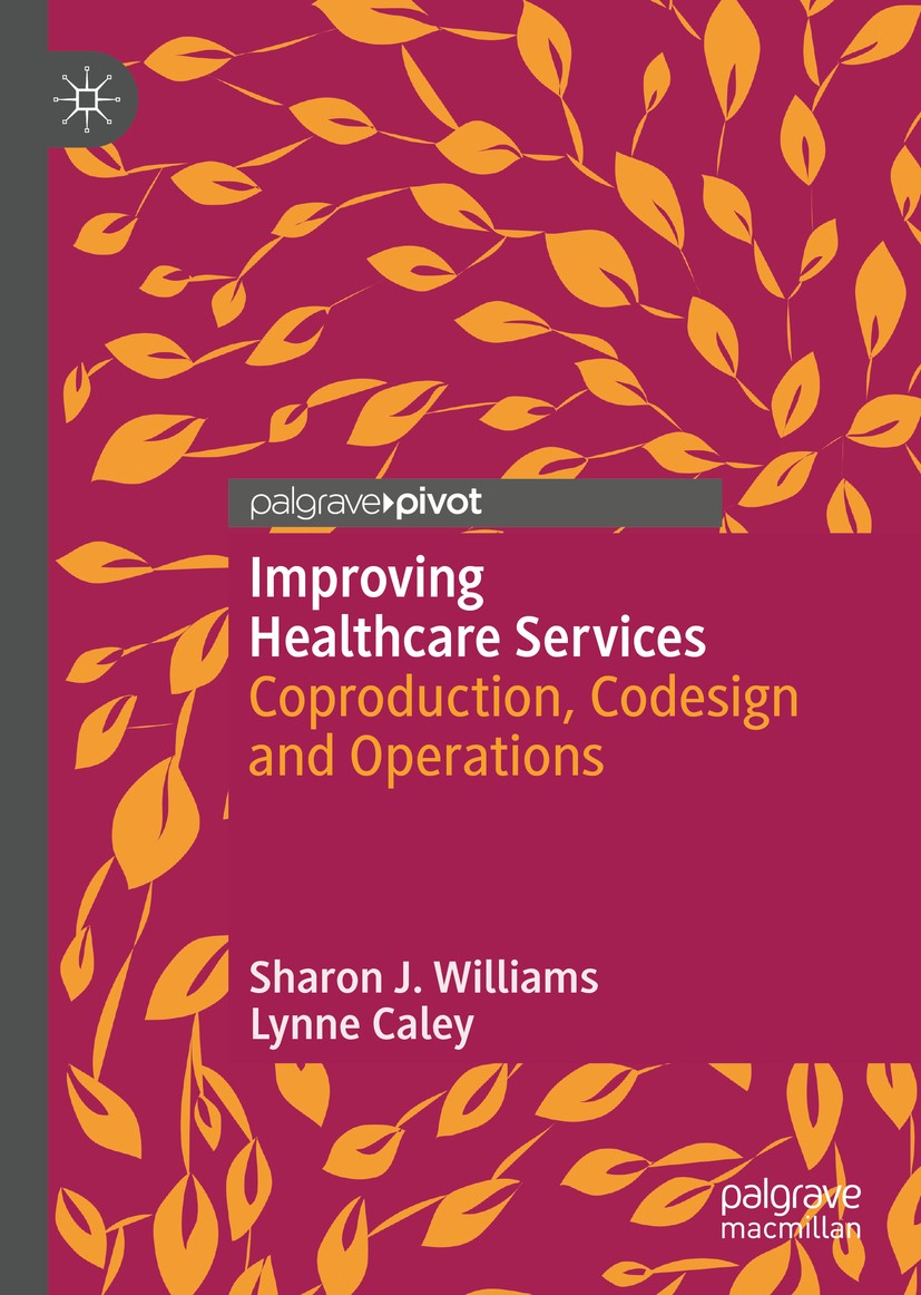 Titlebook: Improving Healthcare Services; Coproduction, Codesi Sharon J. Williams,Lynne Caley Book 2020 The Editor(s) (if applicable) and The Author(s Titlebook: Improving Healthcare Services; Coproduction, Codesi Sharon J. Williams,Lynne Caley Book 2020 The Editor(s) (if applicable) and The Author(s