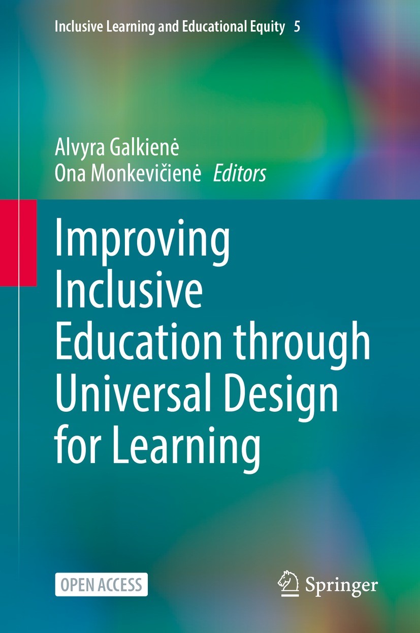 Titlebook: Improving Inclusive Education through Universal Design for Learning; Alvyra Galkienė,Ona Monkevičienė Book‘‘‘‘‘‘‘‘ 2021 The Editor(s) (if Titlebook: Improving Inclusive Education through Universal Design for Learning; Alvyra Galkienė,Ona Monkevičienė Book‘‘‘‘‘‘‘‘ 2021 The Editor(s) (if