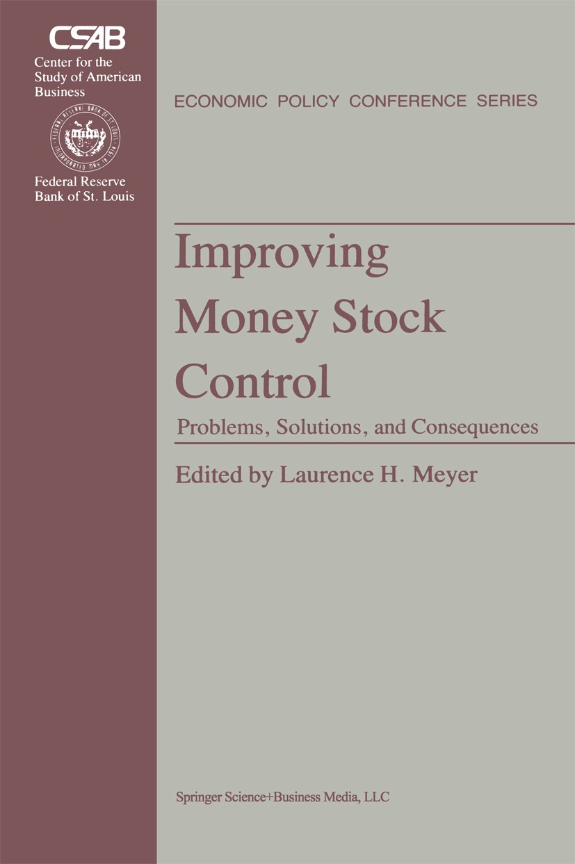 Titlebook: Improving Money Stock Control; Problems, Solutions, Laurence H. Meyer Book 1983 Springer Science+Business Media New York 1983 Switzerland.b Titlebook: Improving Money Stock Control; Problems, Solutions, Laurence H. Meyer Book 1983 Springer Science+Business Media New York 1983 Switzerland.b