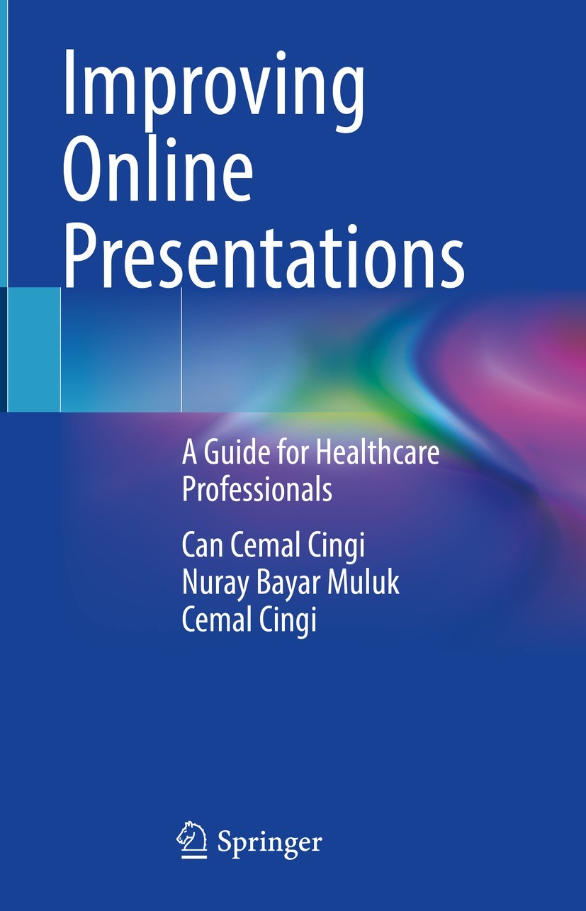 Titlebook: Improving Online Presentations; A Guide for Healthca Can Cemal Cingi,Nuray Bayar Muluk,Cemal Cingi Book 2023 The Editor(s) (if applicable) Titlebook: Improving Online Presentations; A Guide for Healthca Can Cemal Cingi,Nuray Bayar Muluk,Cemal Cingi Book 2023 The Editor(s) (if applicable)
