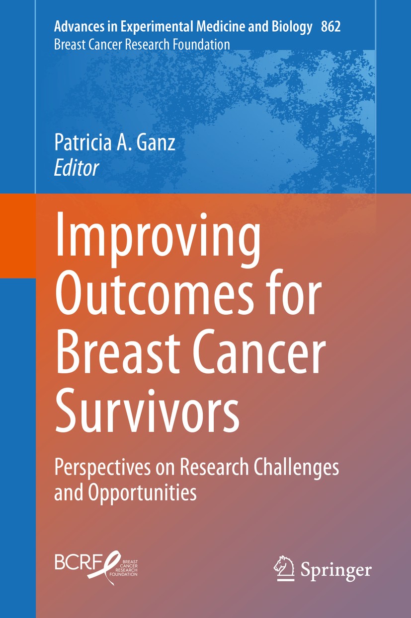 Titlebook: Improving Outcomes for Breast Cancer Survivors; Perspectives on Rese Patricia A. Ganz Book 2015 Breast Cancer Research Foundation 2015 brea Titlebook: Improving Outcomes for Breast Cancer Survivors; Perspectives on Rese Patricia A. Ganz Book 2015 Breast Cancer Research Foundation 2015 brea