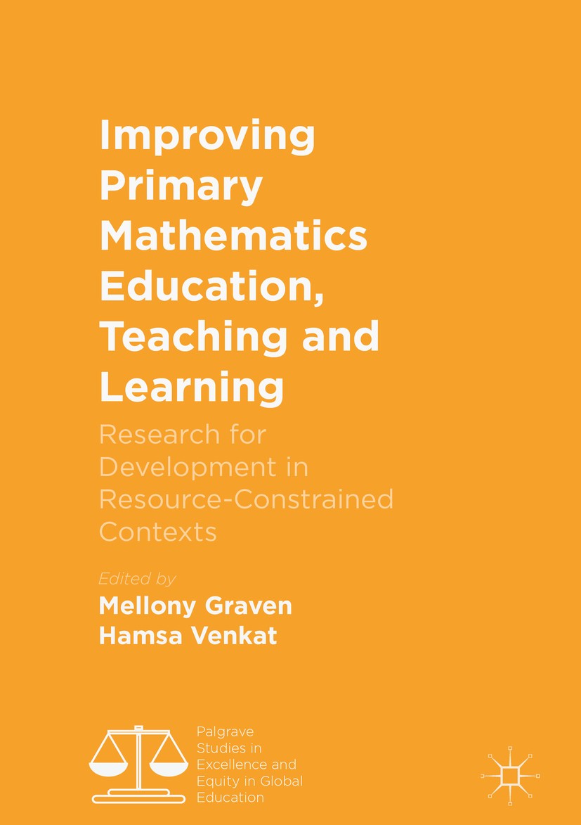 Titlebook: Improving Primary Mathematics Education, Teaching and Learning; Research for Develop Mellony Graven,Hamsa Venkat Book 2017 The Editor(s) (i Titlebook: Improving Primary Mathematics Education, Teaching and Learning; Research for Develop Mellony Graven,Hamsa Venkat Book 2017 The Editor(s) (i