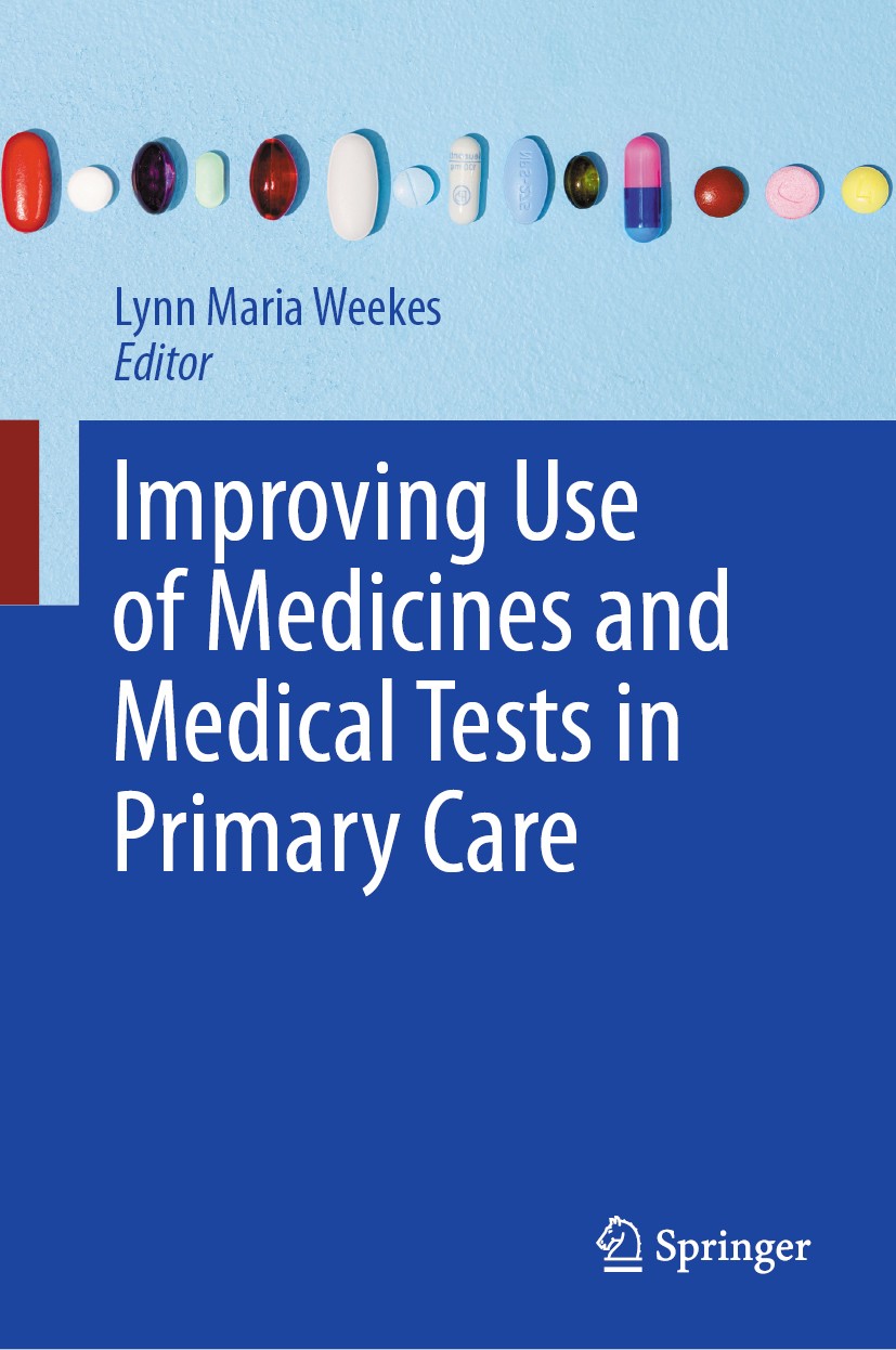 Titlebook: Improving Use of Medicines and Medical Tests in Primary Care; Lynn Maria Weekes Book 2020 Springer Nature Singapore Pte Ltd. 2020 Medicine Titlebook: Improving Use of Medicines and Medical Tests in Primary Care; Lynn Maria Weekes Book 2020 Springer Nature Singapore Pte Ltd. 2020 Medicine