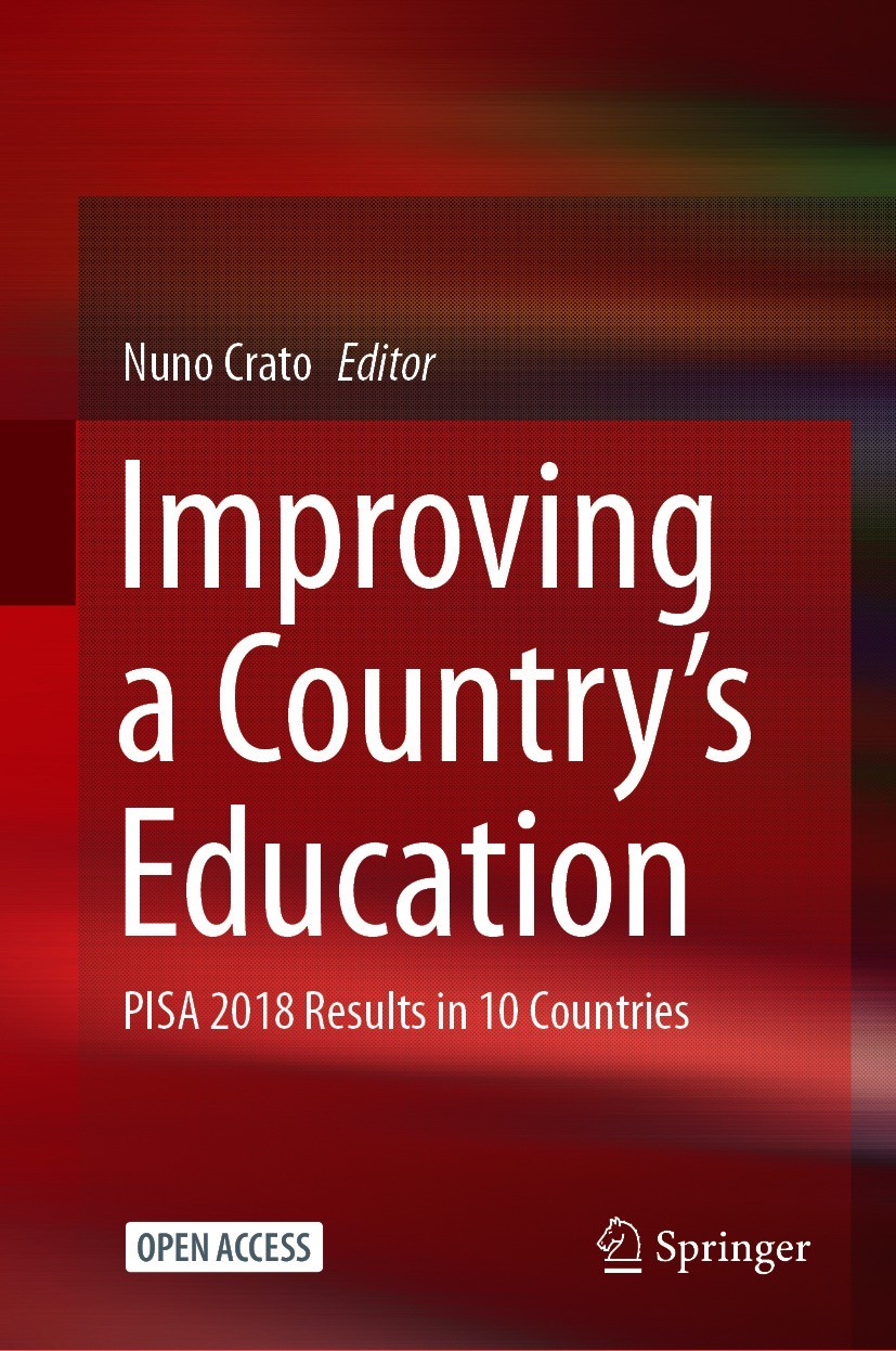 Titlebook: Improving a Country’s Education; PISA 2018 Results in Nuno Crato Book‘‘‘‘‘‘‘‘ 2021 The Editor(s) (if applicable) and The Author(s) 2021 Int Titlebook: Improving a Country’s Education; PISA 2018 Results in Nuno Crato Book‘‘‘‘‘‘‘‘ 2021 The Editor(s) (if applicable) and The Author(s) 2021 Int