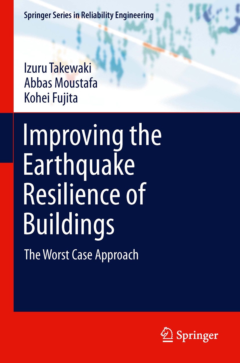Titlebook: Improving the Earthquake Resilience of Buildings; The worst case appro Izuru Takewaki,Abbas Moustafa,Kohei Fujita Book 2013 Springer-Verlag Titlebook: Improving the Earthquake Resilience of Buildings; The worst case appro Izuru Takewaki,Abbas Moustafa,Kohei Fujita Book 2013 Springer-Verlag