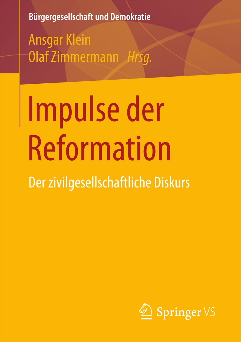 Titlebook: Impulse der Reformation; Der zivilgesellschaf Ansgar Klein,Olaf Zimmermann Book 2017 Springer Fachmedien Wiesbaden GmbH 2017 Kirche.Verstän Titlebook: Impulse der Reformation; Der zivilgesellschaf Ansgar Klein,Olaf Zimmermann Book 2017 Springer Fachmedien Wiesbaden GmbH 2017 Kirche.Verstän