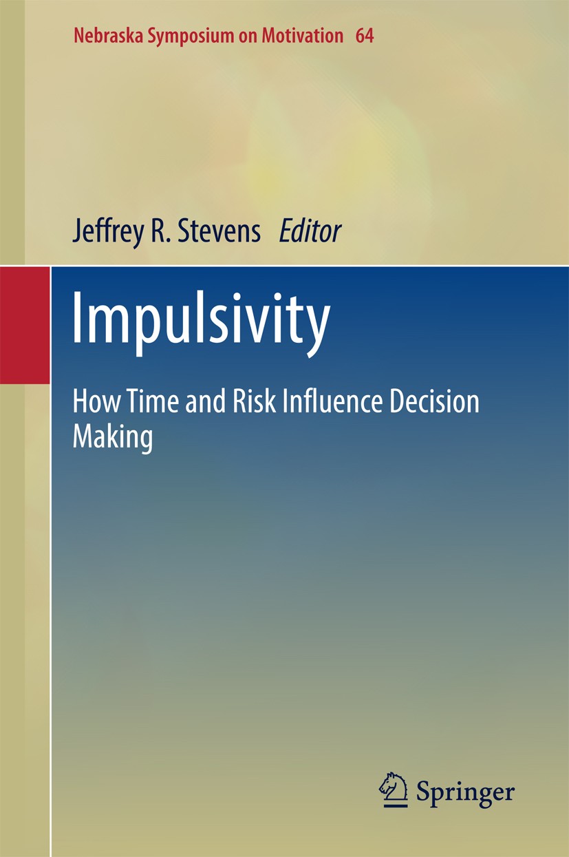 Titlebook: Impulsivity; How Time and Risk In Jeffrey R. Stevens Book 2017 Springer International Publishing AG 2017 emotion regulation.intertemporal d Titlebook: Impulsivity; How Time and Risk In Jeffrey R. Stevens Book 2017 Springer International Publishing AG 2017 emotion regulation.intertemporal d