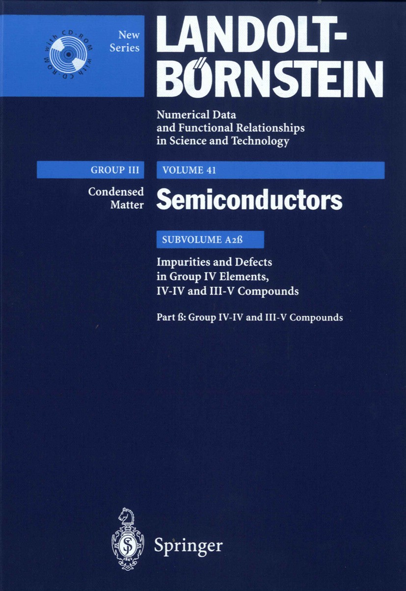 Titlebook: Impurities and Defects in Group IV-IV and III-V Compounds; Supplement to Vol. I O. Madelung,U. Rössler,M. Schulz Book 2003Latest edition Sp Titlebook: Impurities and Defects in Group IV-IV and III-V Compounds; Supplement to Vol. I O. Madelung,U. Rössler,M. Schulz Book 2003Latest edition Sp