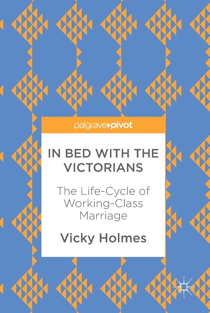 Titlebook: In Bed with the Victorians; The Life-Cycle of Wo Vicky Holmes Book 2017 The Editor(s) (if applicable) and The Author(s) 2017 Material cultu Titlebook: In Bed with the Victorians; The Life-Cycle of Wo Vicky Holmes Book 2017 The Editor(s) (if applicable) and The Author(s) 2017 Material cultu