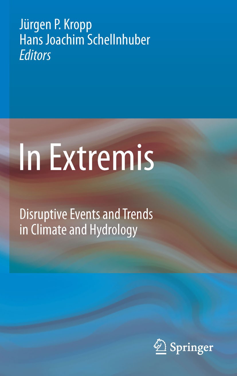 Titlebook: In Extremis; Disruptive Events an Jürgen Kropp,Hans-Joachim Schellnhuber Book 2011 Springer-Verlag Berlin Heidelberg 2011 Bootstrapping.Cor Titlebook: In Extremis; Disruptive Events an Jürgen Kropp,Hans-Joachim Schellnhuber Book 2011 Springer-Verlag Berlin Heidelberg 2011 Bootstrapping.Cor