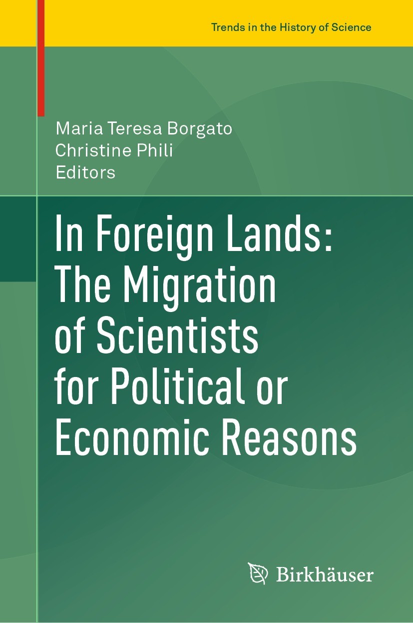 Titlebook: In Foreign Lands: The Migration of Scientists for Political or Economic Reasons; Maria Teresa Borgato,Christine Phili Conference proceedin Titlebook: In Foreign Lands: The Migration of Scientists for Political or Economic Reasons; Maria Teresa Borgato,Christine Phili Conference proceedin