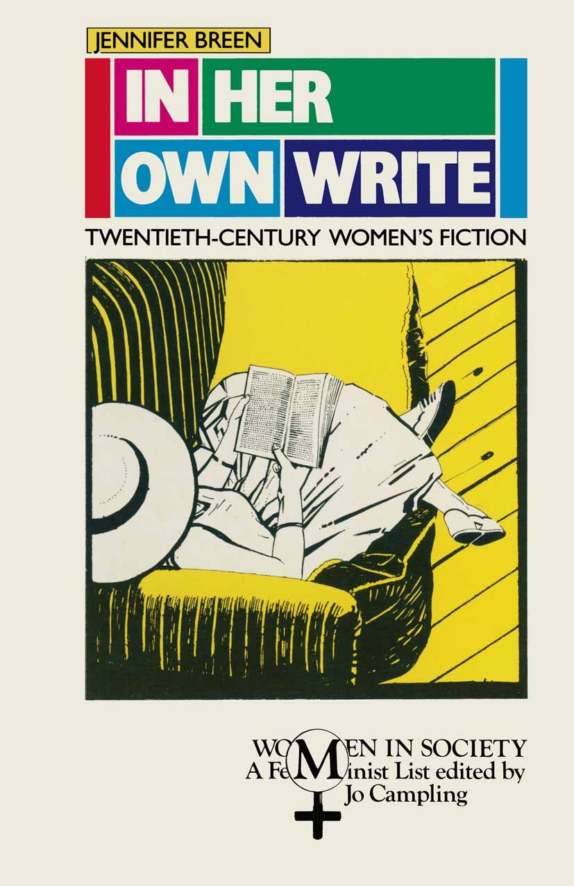 Titlebook: In Her Own Write; (Women in Society) Jennifer Breen Textbook 1990Latest edition Macmillan Publishers Limited 1990 children.politics.war.wom Titlebook: In Her Own Write; (Women in Society) Jennifer Breen Textbook 1990Latest edition Macmillan Publishers Limited 1990 children.politics.war.wom