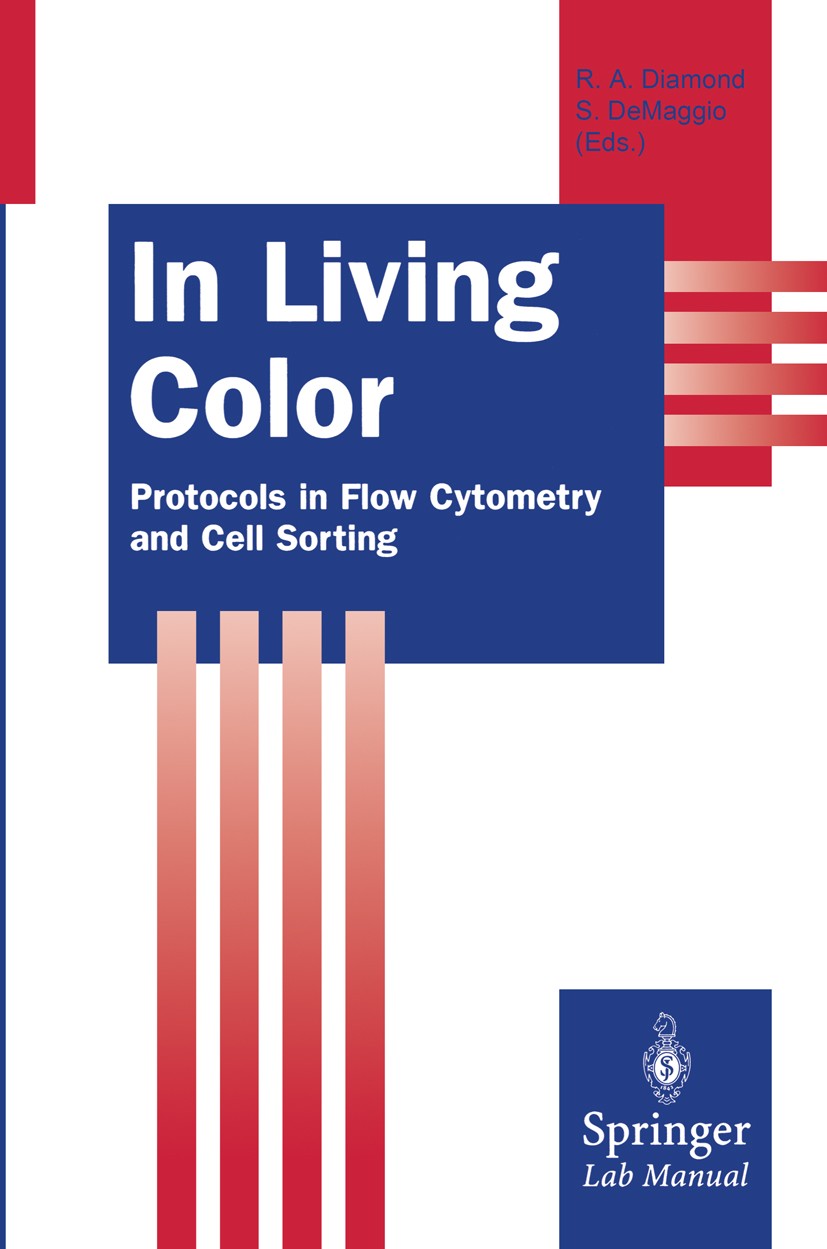 Titlebook: In Living Color; Protocols in Flow Cy Rochelle A. Diamond (Member of the Professional St Book 2000 Springer-Verlag Berlin Heidelberg 2000 A Titlebook: In Living Color; Protocols in Flow Cy Rochelle A. Diamond (Member of the Professional St Book 2000 Springer-Verlag Berlin Heidelberg 2000 A