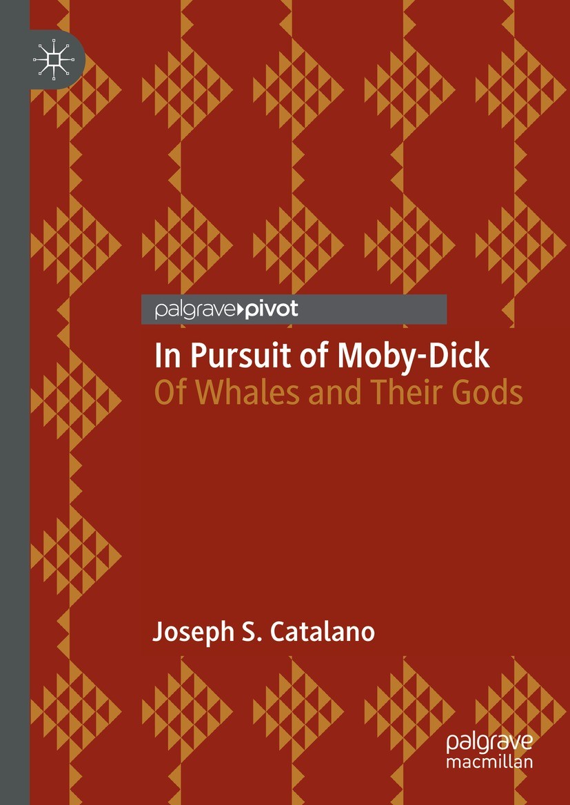Titlebook: In Pursuit of Moby-Dick; Of Whales and Their Joseph S. Catalano Book 2023 The Editor(s) (if applicable) and The Author(s), under exclusive Titlebook: In Pursuit of Moby-Dick; Of Whales and Their Joseph S. Catalano Book 2023 The Editor(s) (if applicable) and The Author(s), under exclusive