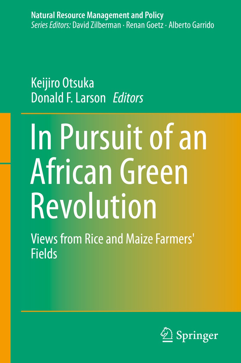 Titlebook: In Pursuit of an African Green Revolution; Views from Rice and Keijiro Otsuka,Donald F. Larson Book 2016 The Editor(s) and the Author(s) 2 Titlebook: In Pursuit of an African Green Revolution; Views from Rice and Keijiro Otsuka,Donald F. Larson Book 2016 The Editor(s) and the Author(s) 2