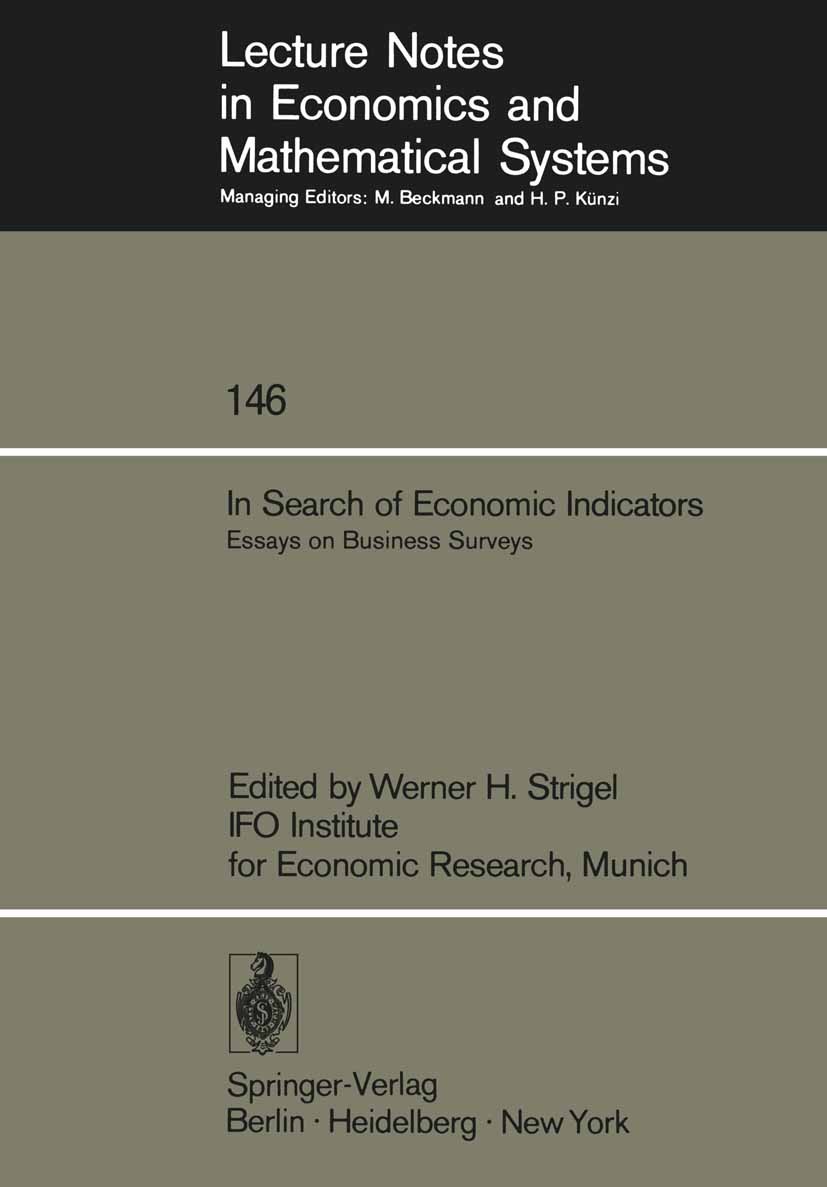 Titlebook: In Search of Economic Indicators; Essays on Business S Werner H. Strigel Conference proceedings 1977 Springer-Verlag Berlin Heidelberg 1977 Titlebook: In Search of Economic Indicators; Essays on Business S Werner H. Strigel Conference proceedings 1977 Springer-Verlag Berlin Heidelberg 1977