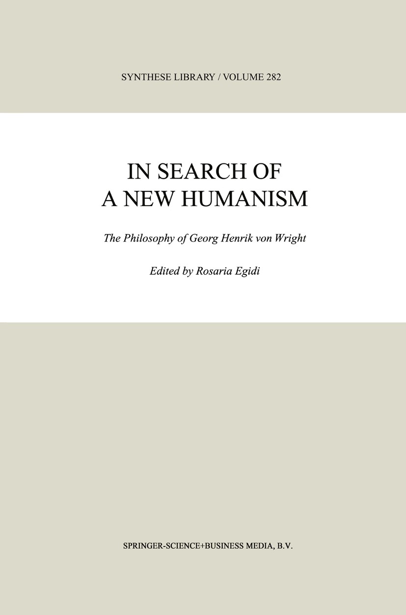 Titlebook: In Search of a New Humanism; The Philosophy of Ge Rosaria Egidi Book 1999 Springer Science+Business Media B.V. 1999 Immanuel Kant.Ludwig Wi Titlebook: In Search of a New Humanism; The Philosophy of Ge Rosaria Egidi Book 1999 Springer Science+Business Media B.V. 1999 Immanuel Kant.Ludwig Wi