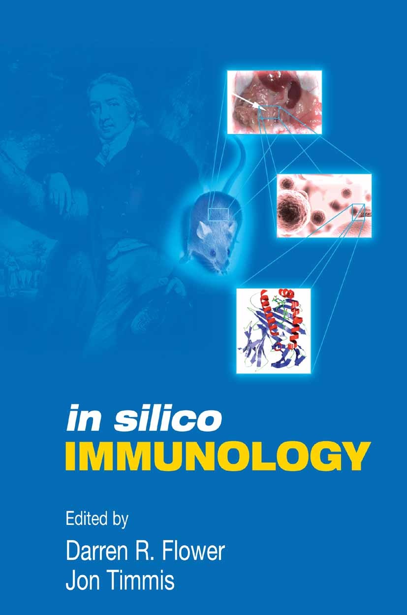 Titlebook: In Silico Immunology; Darren Flower,Jon Timmis Book 2007 Springer-Verlag US 2007 In silico.Master Patient Index.algorithms.artificial immu Titlebook: In Silico Immunology; Darren Flower,Jon Timmis Book 2007 Springer-Verlag US 2007 In silico.Master Patient Index.algorithms.artificial immu