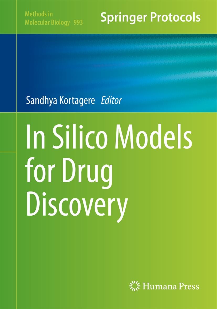 Titlebook: In Silico Models for Drug Discovery; Sandhya Kortagere Book 2013 Springer Science+Business Media, LLC 2013 antimicrobial targets.drug desi Titlebook: In Silico Models for Drug Discovery; Sandhya Kortagere Book 2013 Springer Science+Business Media, LLC 2013 antimicrobial targets.drug desi