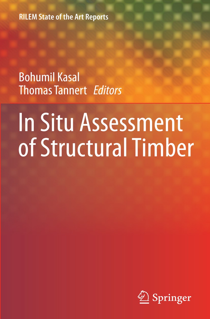 Titlebook: In Situ Assessment of Structural Timber; Bohumil Kasal,Thomas Tannert Book 2011 Springer Netherlands 2011 applications.individual methods. Titlebook: In Situ Assessment of Structural Timber; Bohumil Kasal,Thomas Tannert Book 2011 Springer Netherlands 2011 applications.individual methods.