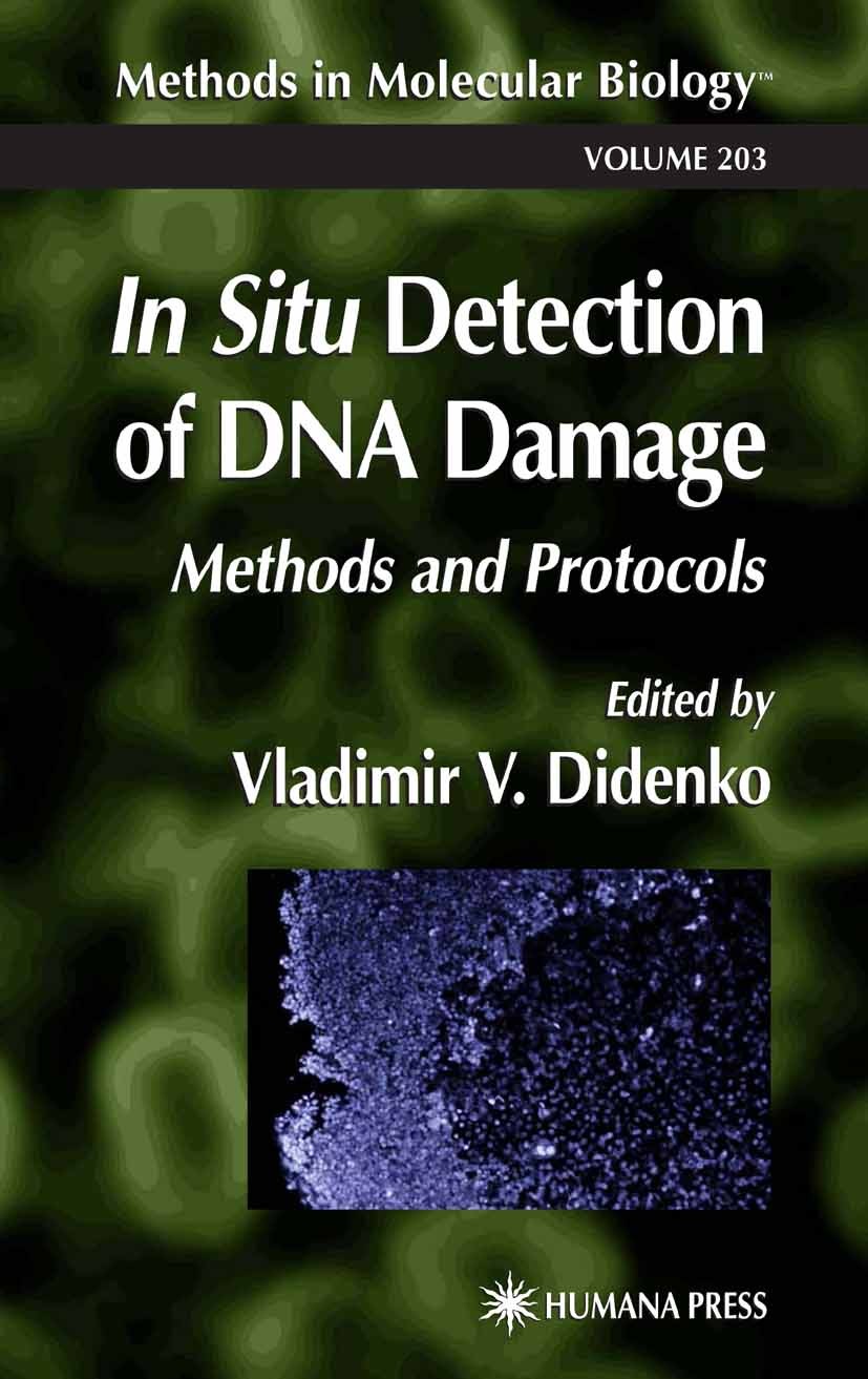 Titlebook: In Situ Detection of DNA Damage; Methods and Protocol Vladimir V. Didenko Book 20021st edition Springer Science+Business Media New York 200 Titlebook: In Situ Detection of DNA Damage; Methods and Protocol Vladimir V. Didenko Book 20021st edition Springer Science+Business Media New York 200