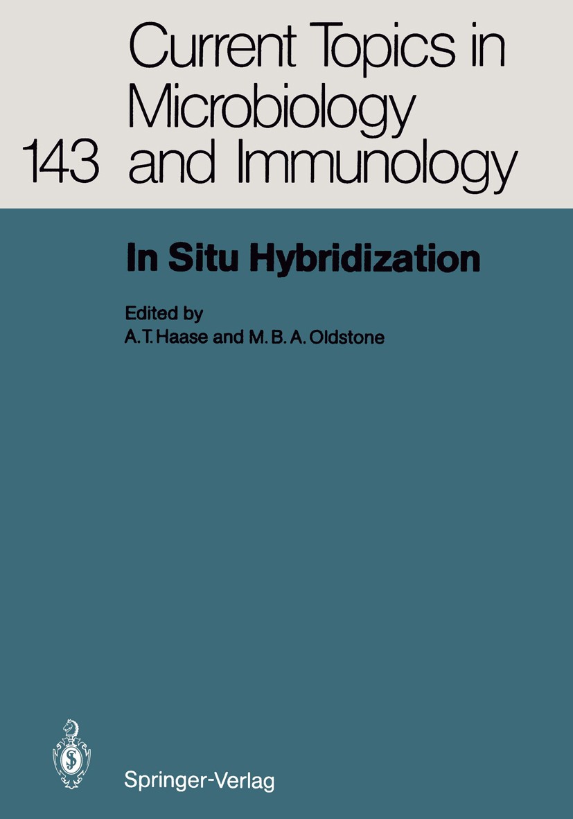 Titlebook: In Situ Hybridization; Ashley T. Haase,Michael B. A. Oldstone Conference proceedings 1989 The Editor(s) (if applicable) and The Author(s), Titlebook: In Situ Hybridization; Ashley T. Haase,Michael B. A. Oldstone Conference proceedings 1989 The Editor(s) (if applicable) and The Author(s),