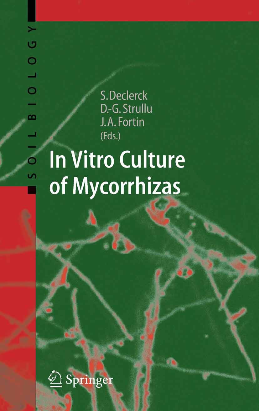 Titlebook: In Vitro Culture of Mycorrhizas; Stéphane Declerck,J. André Fortin,Désiré-Georges S Book 2005 Springer-Verlag Berlin Heidelberg 2005 Assim Titlebook: In Vitro Culture of Mycorrhizas; Stéphane Declerck,J. André Fortin,Désiré-Georges S Book 2005 Springer-Verlag Berlin Heidelberg 2005 Assim