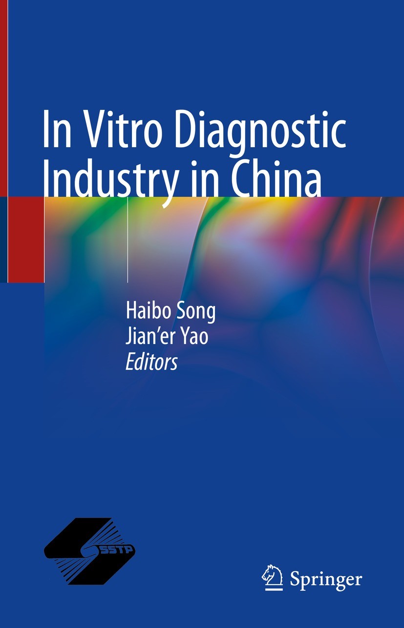 Titlebook: In Vitro Diagnostic Industry in China; Haibo Song,Jian‘er Yao Book 20211st edition Shanghai Scientific and Technical Publishers 2021 In Vi Titlebook: In Vitro Diagnostic Industry in China; Haibo Song,Jian‘er Yao Book 20211st edition Shanghai Scientific and Technical Publishers 2021 In Vi