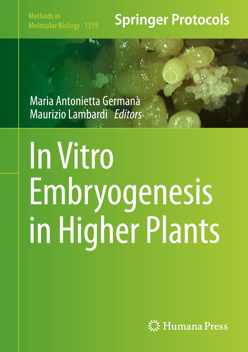 Titlebook: In Vitro Embryogenesis in Higher Plants; Maria Antonietta Germana,Maurizio Lambardi Book 2016 Springer Science+Business Media New York 201 Titlebook: In Vitro Embryogenesis in Higher Plants; Maria Antonietta Germana,Maurizio Lambardi Book 2016 Springer Science+Business Media New York 201