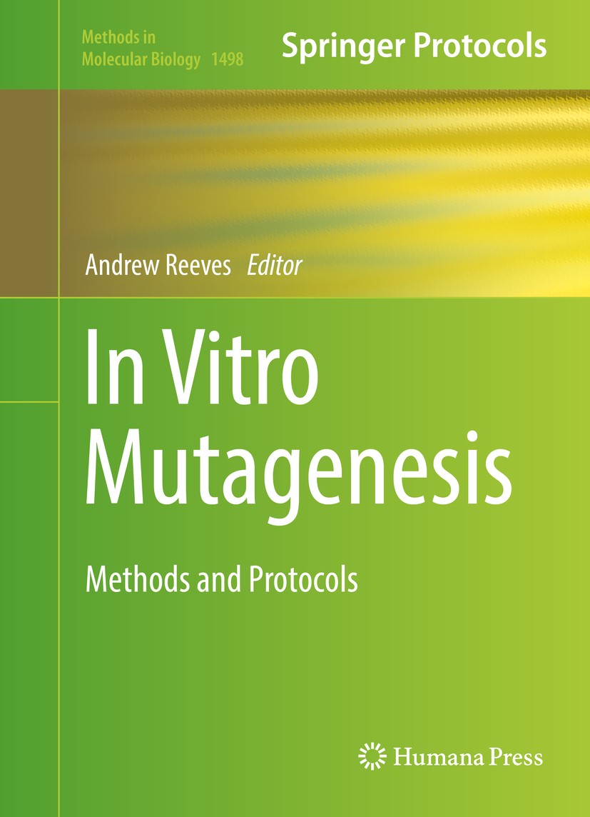 Titlebook: In Vitro Mutagenesis; Methods and Protocol Andrew Reeves Book 2017 Springer Science+Business Media New York 2017 gene and genome editing.fa Titlebook: In Vitro Mutagenesis; Methods and Protocol Andrew Reeves Book 2017 Springer Science+Business Media New York 2017 gene and genome editing.fa