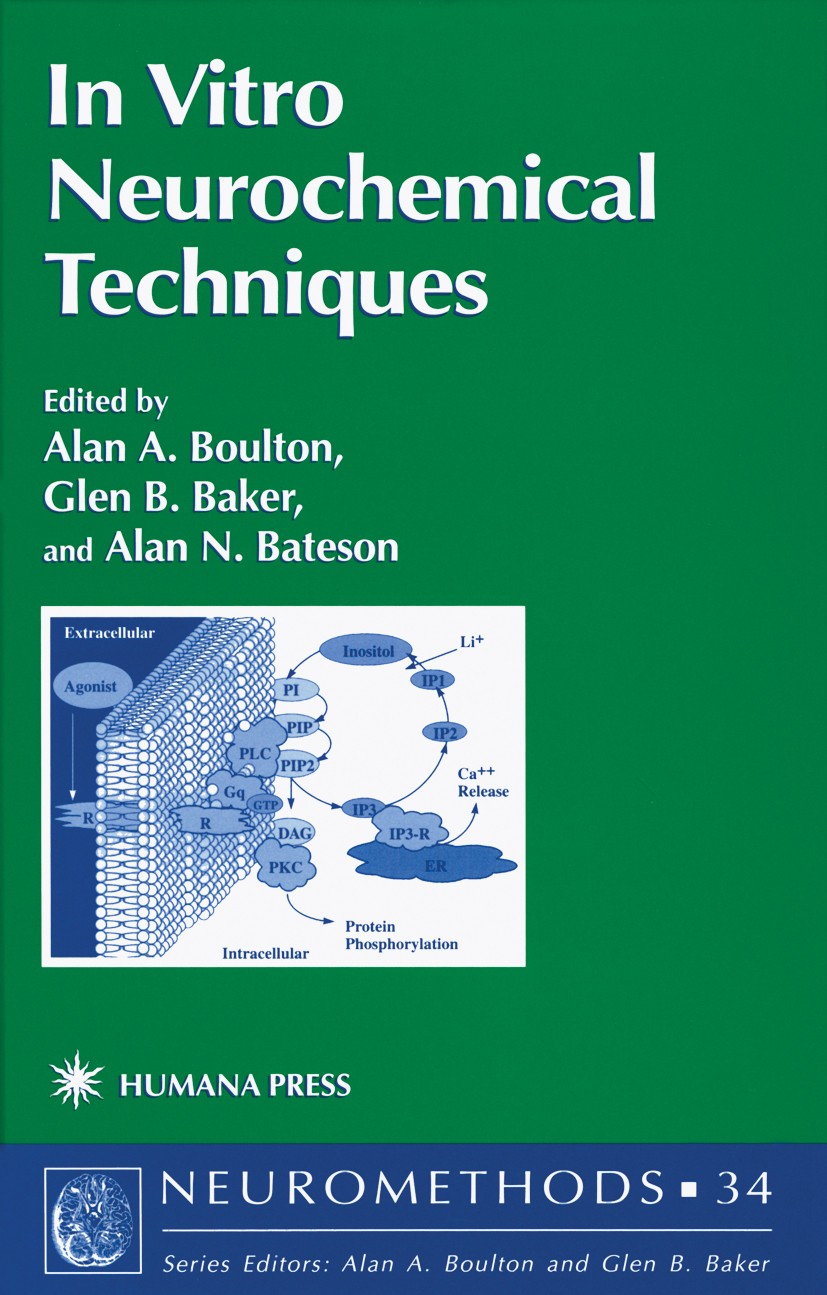 Titlebook: In Vitro Neurochemical Techniques; Alan A. Boulton,Glen B. Baker,Alan N. Bateson Book 1999 Humana Press 1999 Titlebook: In Vitro Neurochemical Techniques; Alan A. Boulton,Glen B. Baker,Alan N. Bateson Book 1999 Humana Press 1999