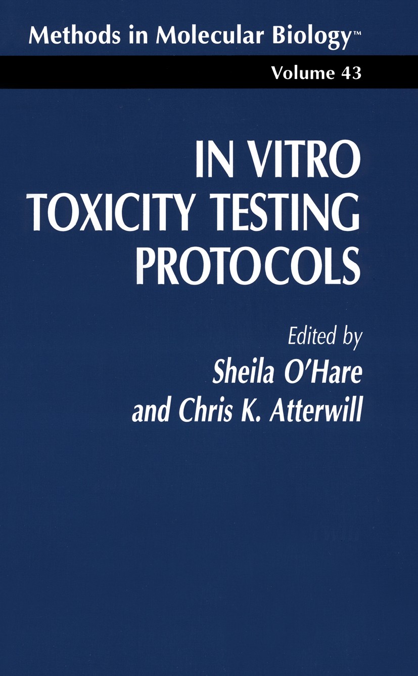 Titlebook: In Vitro Toxicity Testing Protocols; Sheila O’Hare,Chris K. Atterwill Book 1995 Springer Science+Business Media New York 1995 Titlebook: In Vitro Toxicity Testing Protocols; Sheila O’Hare,Chris K. Atterwill Book 1995 Springer Science+Business Media New York 1995
