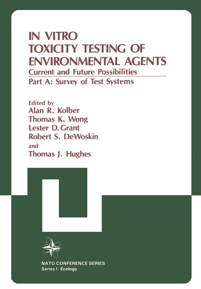 Titlebook: In Vitro Toxicity Testing of Environmental Agents; Current and Future P Alan R. Kolber,Thomas K. Wong,Thomas J. Hughes Book 1983 Plenum Pre Titlebook: In Vitro Toxicity Testing of Environmental Agents; Current and Future P Alan R. Kolber,Thomas K. Wong,Thomas J. Hughes Book 1983 Plenum Pre