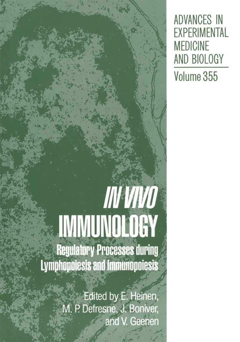 Titlebook: In Vivo Immunology; Regulatory Processes E. Heinen,M. P. Defresne,V. Geenen Book 1994 The Editor(s) (if applicable) and The Author(s), unde Titlebook: In Vivo Immunology; Regulatory Processes E. Heinen,M. P. Defresne,V. Geenen Book 1994 The Editor(s) (if applicable) and The Author(s), unde