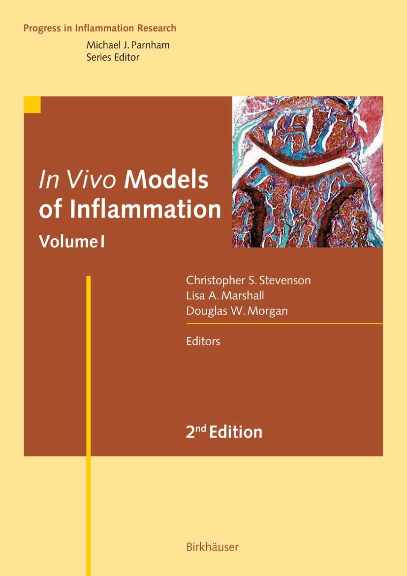 Titlebook: In Vivo Models of Inflammation; Volume 1 Christopher S. Stevenson,Lisa A. Marshall,Douglas Book 20062nd edition Birkhäuser Basel 2006 Anim Titlebook: In Vivo Models of Inflammation; Volume 1 Christopher S. Stevenson,Lisa A. Marshall,Douglas Book 20062nd edition Birkhäuser Basel 2006 Anim