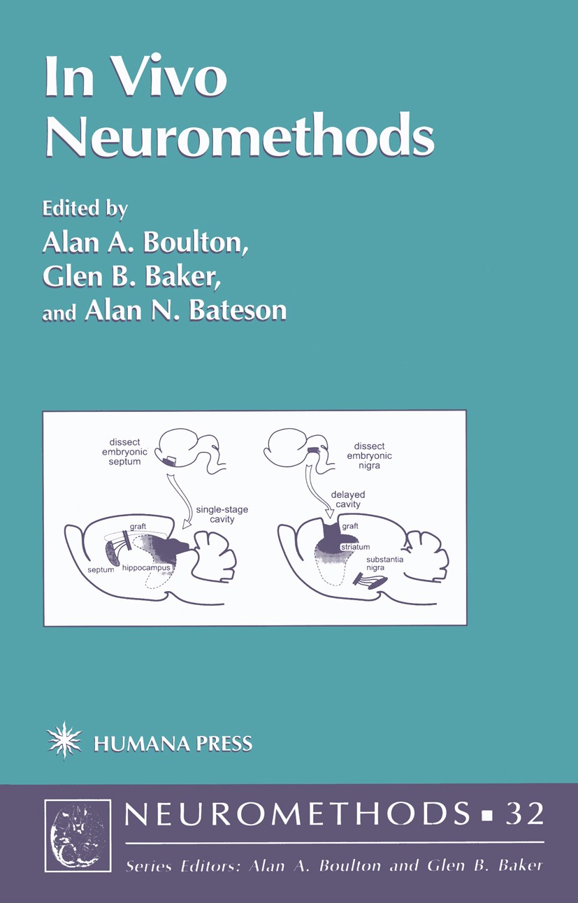 Titlebook: In Vivo Neuromethods; Alan A. Boulton,Glen B. Baker,Alan N. Bateson Book 1998 Humana Press 1998 Titlebook: In Vivo Neuromethods; Alan A. Boulton,Glen B. Baker,Alan N. Bateson Book 1998 Humana Press 1998